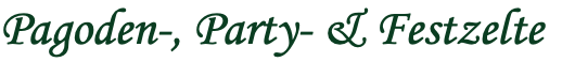 Pagoden-, Party- & Festzelte