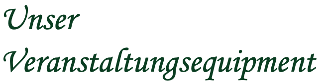 Unser Veranstaltungsequipment